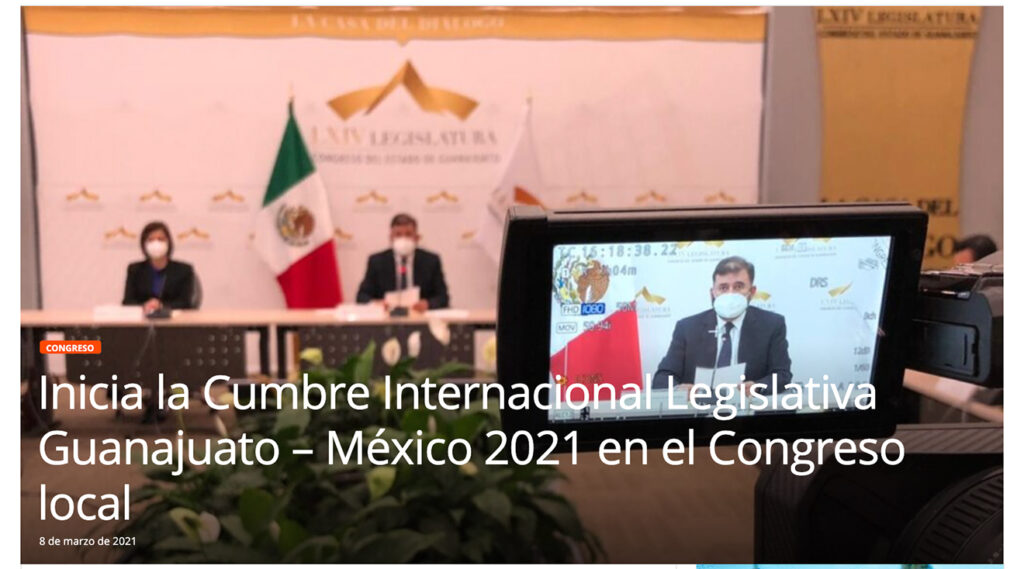 Inicia la Cumbre Internacional Legislativa Guanajuato 21 – México 2021 en el Congreso de Guanajuato. Instituto Mejores Gobernantes. Congreso del Estado de Guanajuato. Red Gobierno
