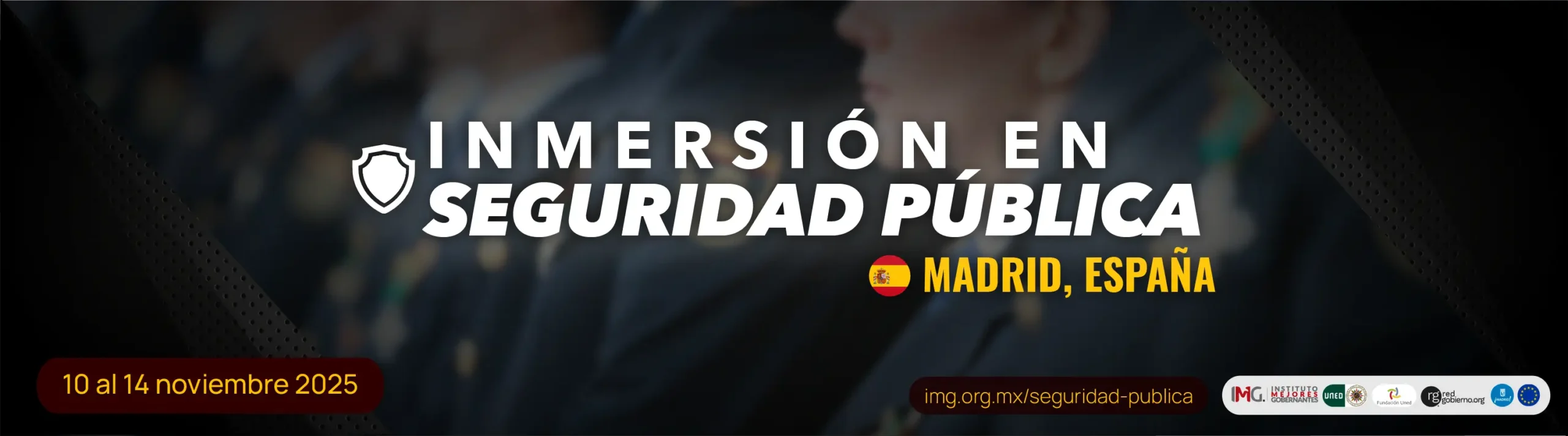 Inmersión en Seguridad Pública 2025 en Madrid, España. - Instituto Mejores Gobernantes, Universidad UNED, Red Gobierno